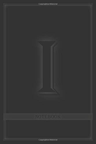 I: Black And White True Love Letter I Personalized Letter Initial Notebook Executive Elegant Journal Monogramed (110 Pages,White) 6 * 9 Inches