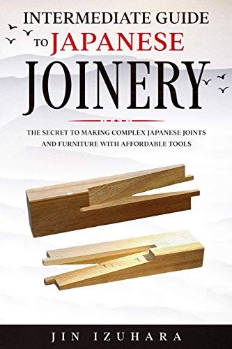 Intermediate Guide To Japanese Joinery