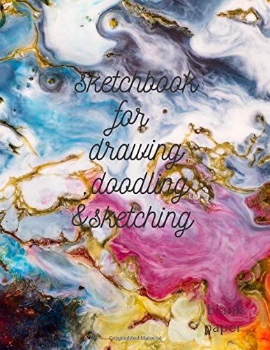 Sketchbook For Drawing , Doodling And Sketching: Large Notebook Sketchbook For Drawing ,Painting ,Doodling ,Sketching And Writing Journal For Kids ,Adults Or Artists 8.5*11 (120 Pages ) Premium Abstra