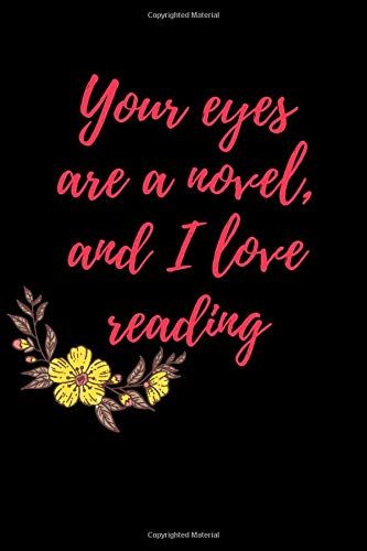 Your Eyes Are A Novel, And I Love Reading: Diary Writing Your Happiness Diary