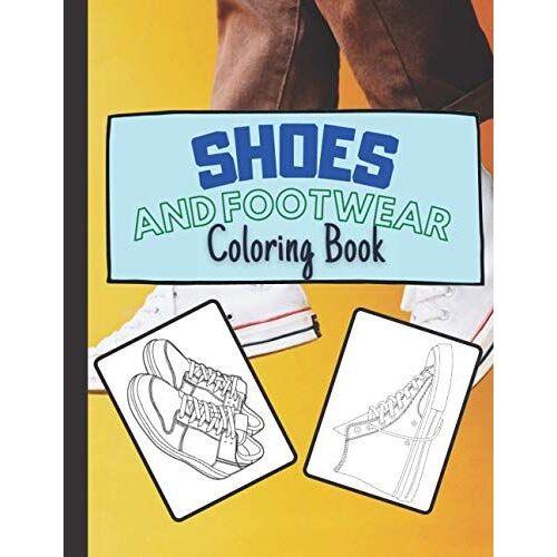 Shoes And Footwear: Coloring Book Sneakers Street Fashion For Kids And Adults