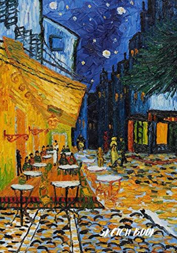 Sketchbook: Van Gogh Sketchbook For Art Lovers, Softcover 7x10 Inches Motivational & Inspirational Sketch Pad For Drawing, Writing Or Sketching For Creative Artists 100 Pages - Quote On The Back Cover
