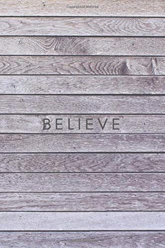 Believe - Light Planks: Motivational Notebook, Journal, Diary (110 Pages, Blank, 6 X 9)