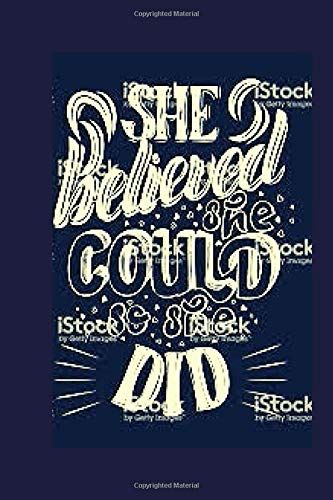 She Believed She Could So She Did: Journal, Notebooks, Birthday Gift, Congratulations, Inspiritional Gifts For Women, 6× 9 Inches In Size, 110 Pages, Black & White Interior With White Paper