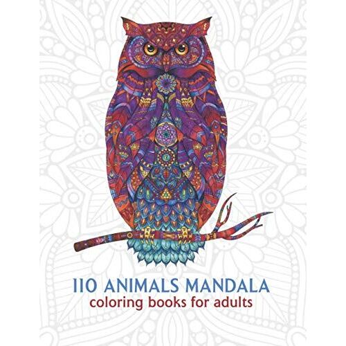 110 Animals Mandala Coloring Books For Adults: Easy Mandala Coloring Books For Adults Perfect Gift For Mandala Lover