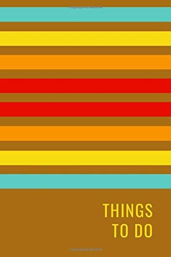 Things To Do: 52 Weeks Of Planning, 1 Year Of Checklists And Notes, Undated, 112 Numbered Cream Pages, 6x9, Retro Rainbow Cover Design.