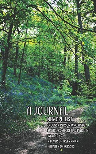 A Journal: Nemophilist: A Lined Journal For Those Who Love Woodlands Containing Hidden Photographs Of Trees And Forests In Various Seasons: Spring Cover