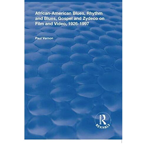 African-American Blues, Rhythm And Blues, Gospel And Zydeco On Film And Video, 1924-1997