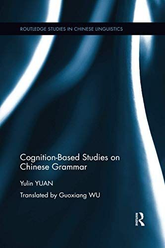 Cognition-Based Studies On Chinese Grammar