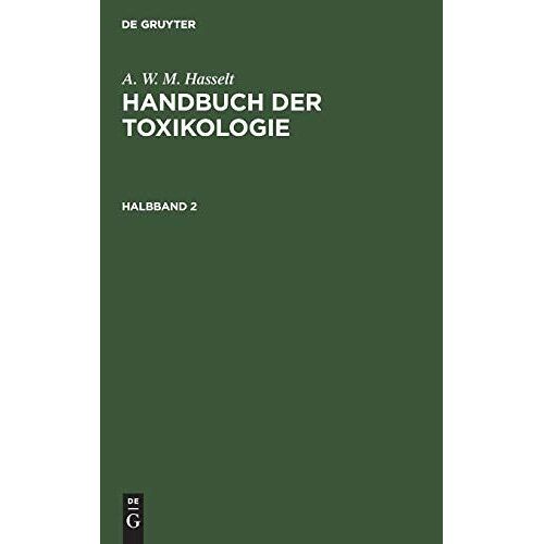 A. W. M. Hasselt: Handbuch Der Toxikologie. Halbband 2