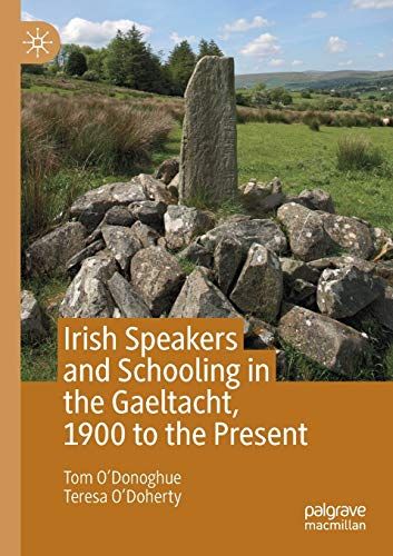 Irish Speakers And Schooling In The Gaeltacht, 1900 To The Present