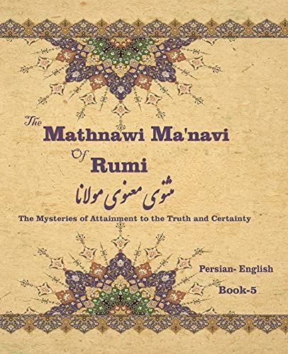 The Mathnawi MaˈNavi Of Rumi, Book-5