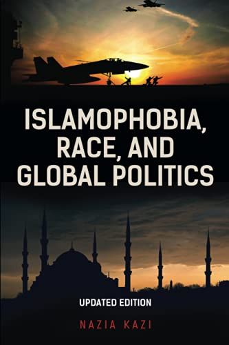 Islamophobia, Race, And Global Politics