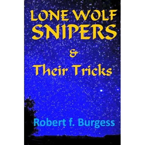 Lone Wolf Snipers & Their Tricks