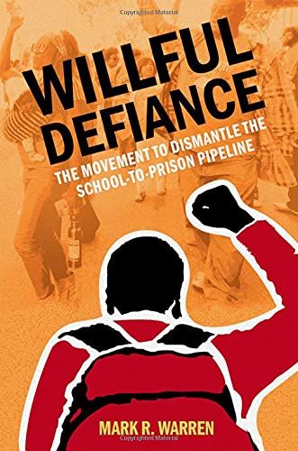 Willful Defiance: The Movement To Dismantle The School-To-Prison Pipeline