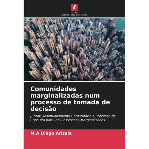 Comunidades Marginalizadas Num Processo De Tomada De Decisão