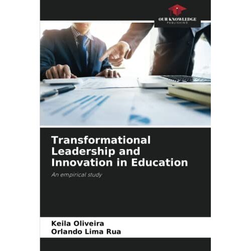 Transformational Leadership And Innovation In Education