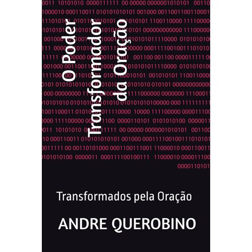 O Poder Transformador Da Oração: Transformados Pela Oração