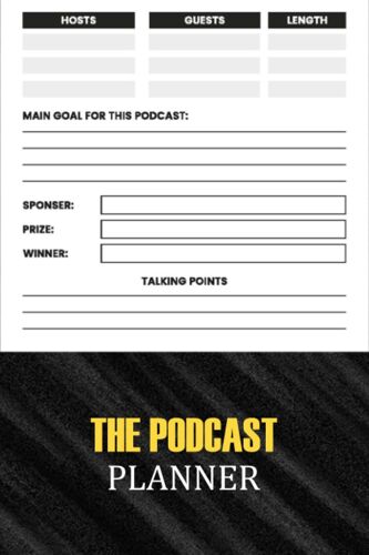 The Podcast Planner: Funny Podcast Log Book Planner, Hosting Notebook & Podcasting Journal Logbook For Planning Perfect Podcasts For Podcasters, Hosts, Producers & Entrepreneurs