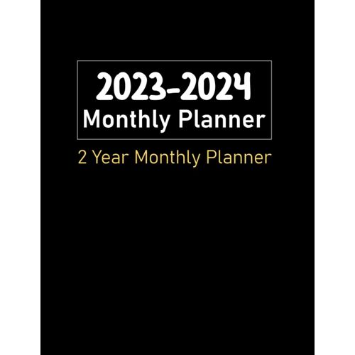 2023-2024 Monthly Planner: 2 Year Monthly Planner 2023-2024 | 24 Months Calendar Schedule Organizer Jan 2023 - Dec 2024 | 2023-2024 Planner With Federal Holidays.
