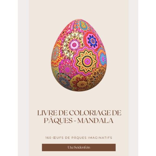 Livre De Coloriage De Pâques - Mandala: 160 Ufs De Pâques Imaginatifs