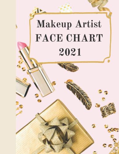 Make-Up Artist Face Chart 2021: Créez Vos Maquillages Sur Mesures: Croquis De Visage