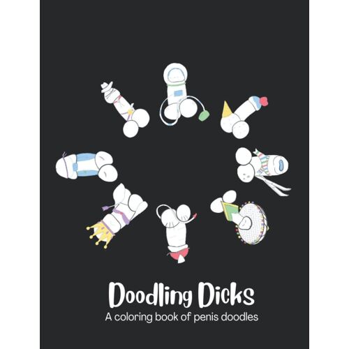 Doodle Dicks: A Coloring Book Of Penis Doodles