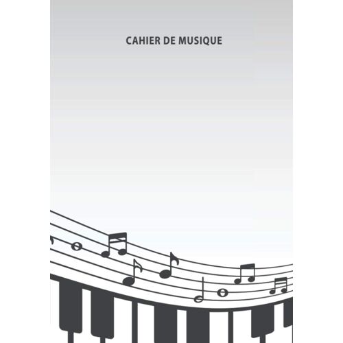 Cahier De Musique: Carnet De Partitions - Papier Manuscrit - Grand Format A4 : 21x 29,7 Cm - Cahier De Partitions Pour Piano | 100 Pages À Double Portée En Clef De Sol Et Fa. Vous Pouvez Voir L'aperçu