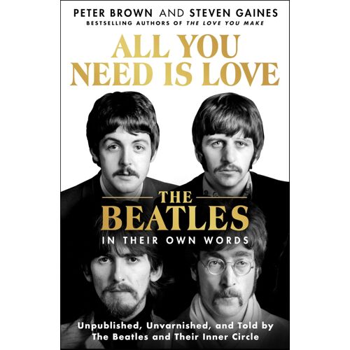 All You Need Is Love: The Beatles In Their Own Words