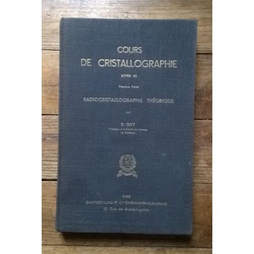 Cours De Cristallographie Livre Iii Premiere Partie Radiocristallographie Theorique