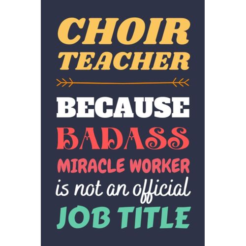 Choir Teacher Gifts: Lined Notebook Journal Diary Paper Blank, An Appreciation Gift For Choir Teacher To Write In (Volume 2)