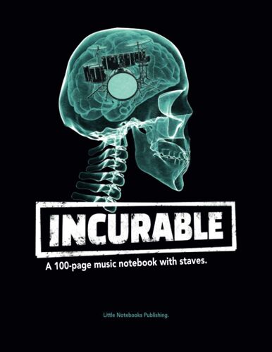 Incurable Drummer Drums: A 100-Page Music Notebook With Staves.