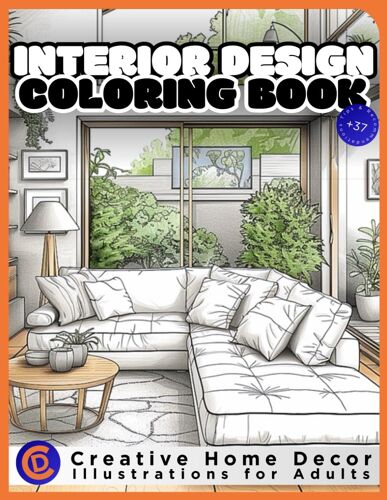 Interior Design Coloring Book: Creative Home Decor Illustrations For Adults, Amazing Houses And Cozy Spaces With Minimalist And Aesthetic Rooms For Stress Relief (Designs Coloring Books)