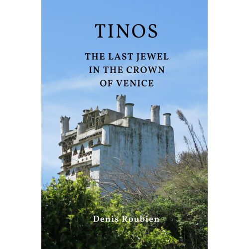 Tinos. The Last Jewel In The Crown Of Venice