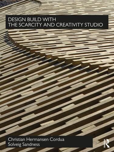 Design Build With The Scarcity And Creativity Studio