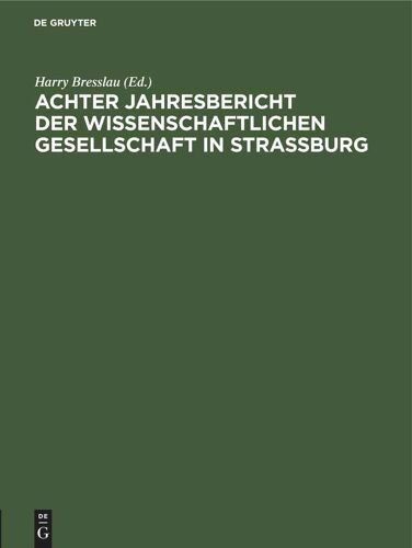 Achter Jahresbericht Der Wissenschaftlichen Gesellschaft In Strassburg