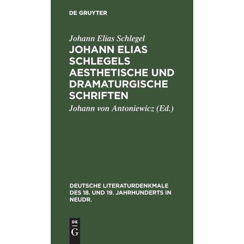 Johann Elias Schlegels Aesthetische Und Dramaturgische Schriften