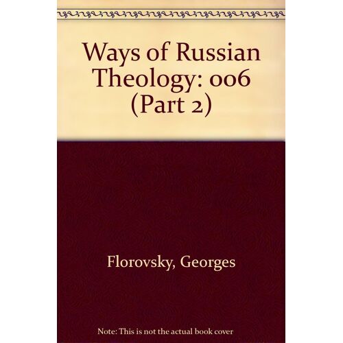 Ways Of Russian Theology (Part 2)