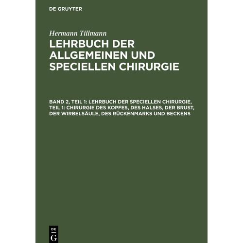 Lehrbuch Der Speciellen Chirurgie, Teil 1: Chirurgie Des Kopfes, Des Halses, Der Brust, Der Wirbelsäule, Des Rückenmarks Und Beckens
