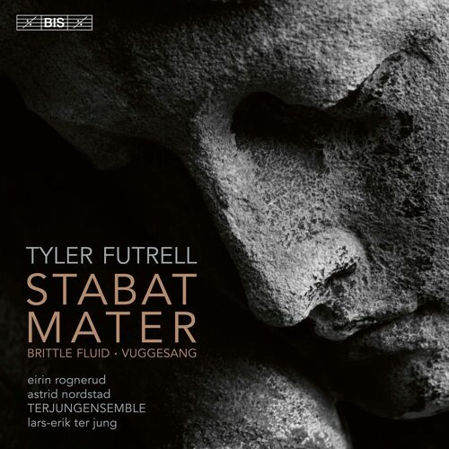 Futrell: Stabat Mater - Brittle Fluid - Vuggesang