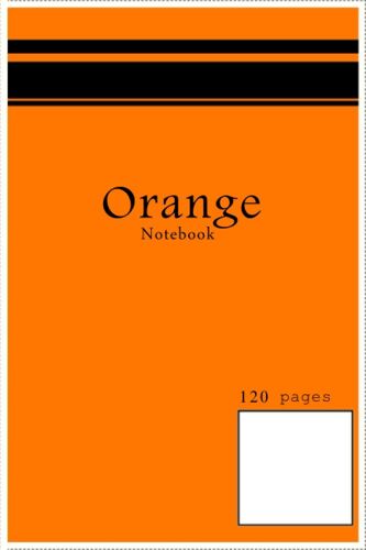 Orange Notebook: Blank White Pages Notebook (6 X 9 Inch - 120 Pages)   Orange Title Notebook For Daily Journals, Memos, Gifts, Writing And Drawing Boulet De Journal.