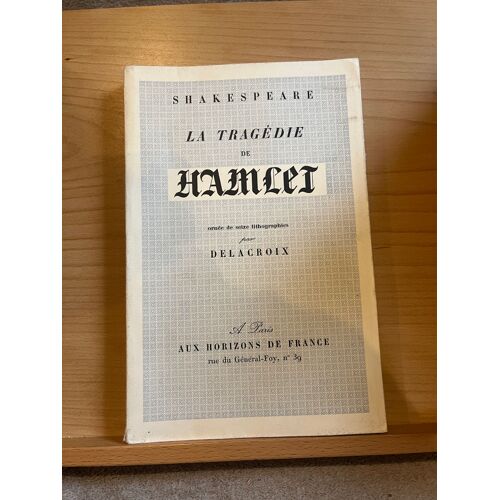 Shakespeare Hamlet Lithographies Delacroix Aux Horizons De France 1942