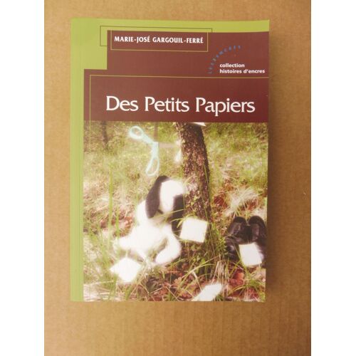 Gargouil-Ferré, Des Petits Papiers, Editions Les 2 Encres, 2013