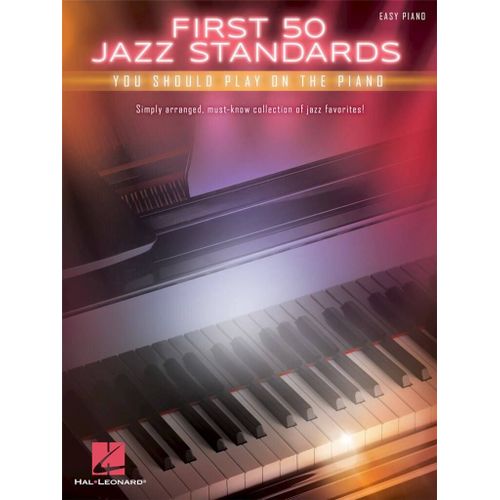 First 50 Jazz Standards You Should Play On The Piano - Recueil Piano Hl00196269 9781495074547
