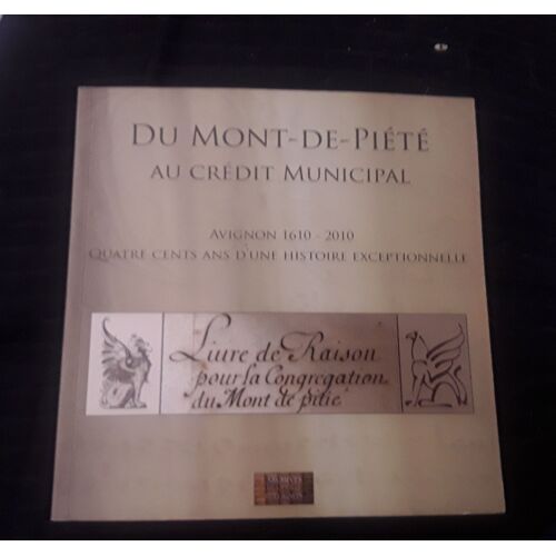 Du Mont De Piété Au Credit Municipal Avignon 1610-2010