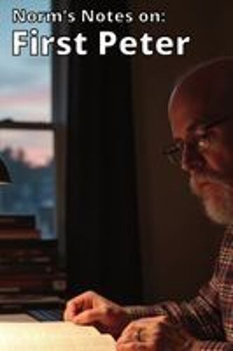 Norm's Notes On First Peter