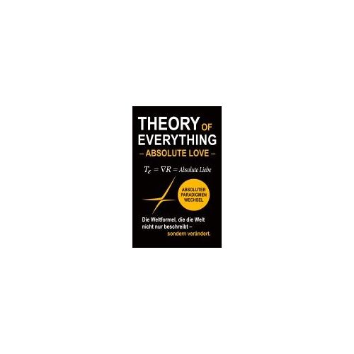 Theory Of Everything - Absolute Love -