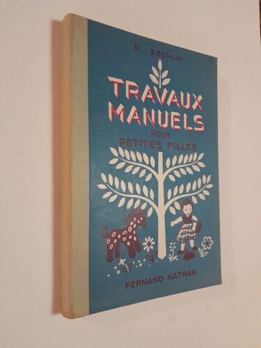 Travaux Manuels Pour Petites Filles Par R. Zechlin Ed. Fernand Nathan 1957