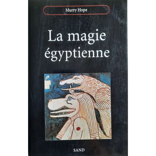 La Magie Égyptienne - Murry Hope