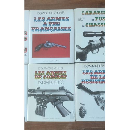D Venner Lot De 6 Livres Les Armes De Poing ,De Combat, De La Résistance,De Combat Individuelles,Le Livres Des Armes, Carabines Et Fusils De Chasse